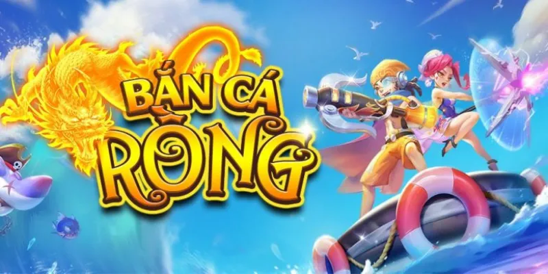 bắn cá rồng