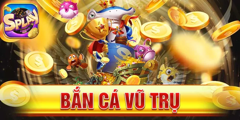 bắn cá vũ trụ