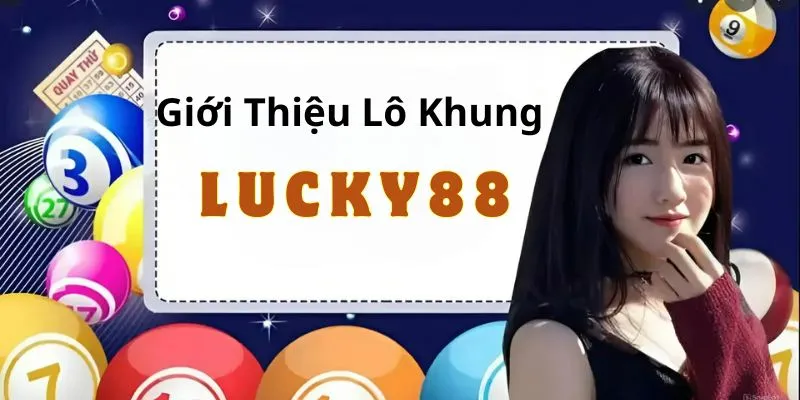 Giới thiệu hình thức đánh lô đề khung