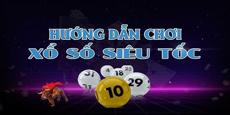 Tham gia chơi xổ số siêu tốc tại Lucky88 nhanh chóng